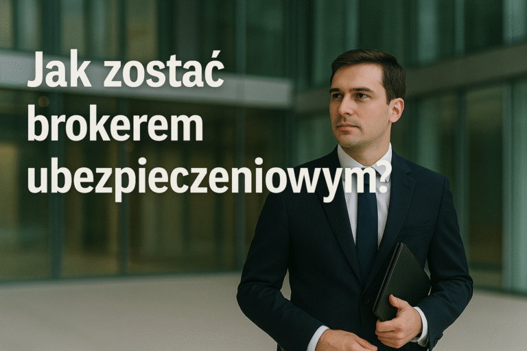 Jak zostać brokerem ubezpieczeniowym?
