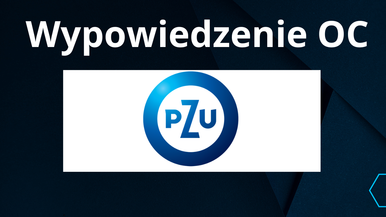 Wypowiedzenie OC w PZU:
