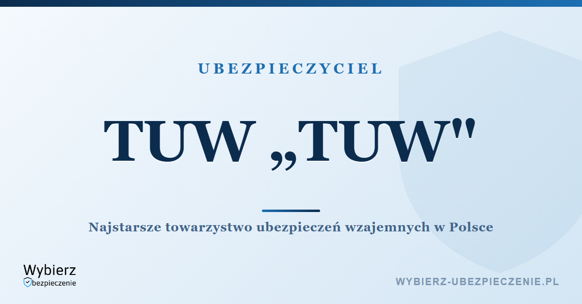 TUW „TUW” – najstarsze towarzystwo ubezpieczeń wzajemnych w Polsce