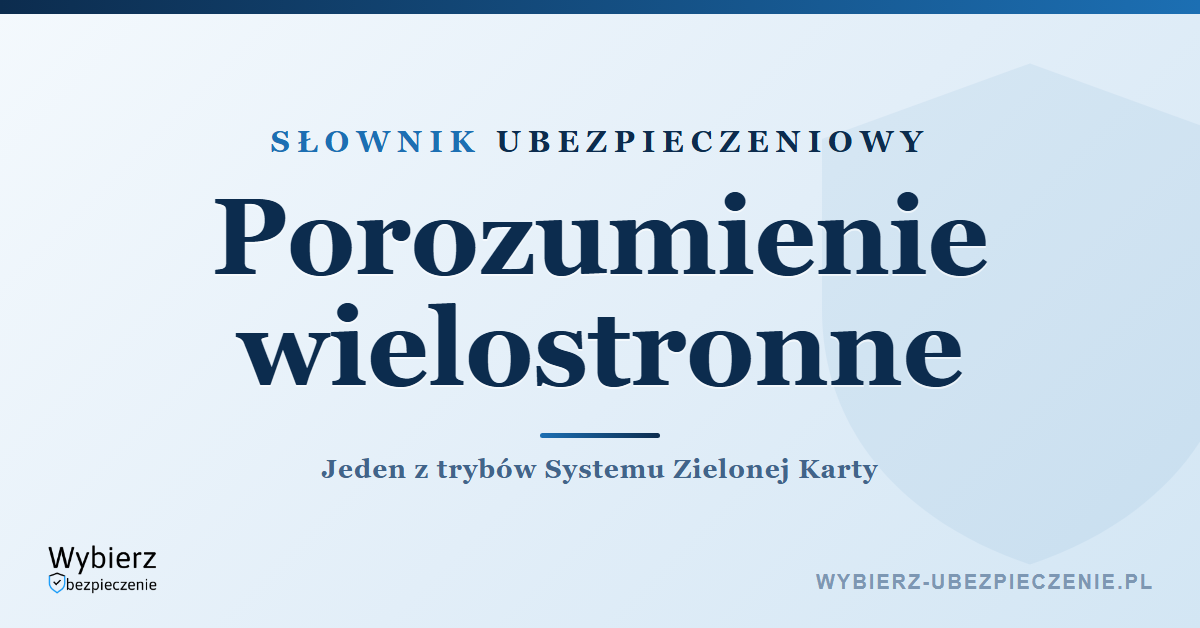Porozumienie wielostronne – Zielona Karta, słownik ubezpieczeniowy