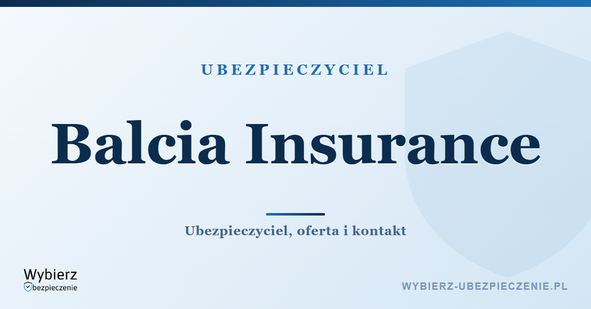 Balcia Insurance – ubezpieczyciel, oferta i kontakt w Polsce