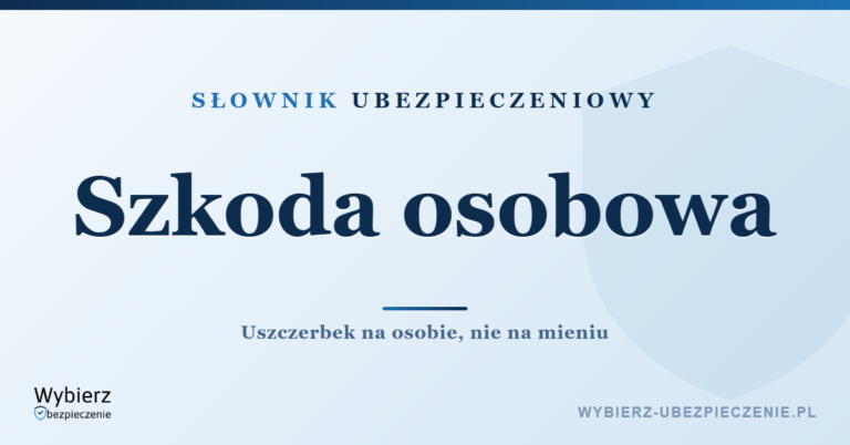 Szkoda osobowa – co to jest, słownik ubezpieczeniowy