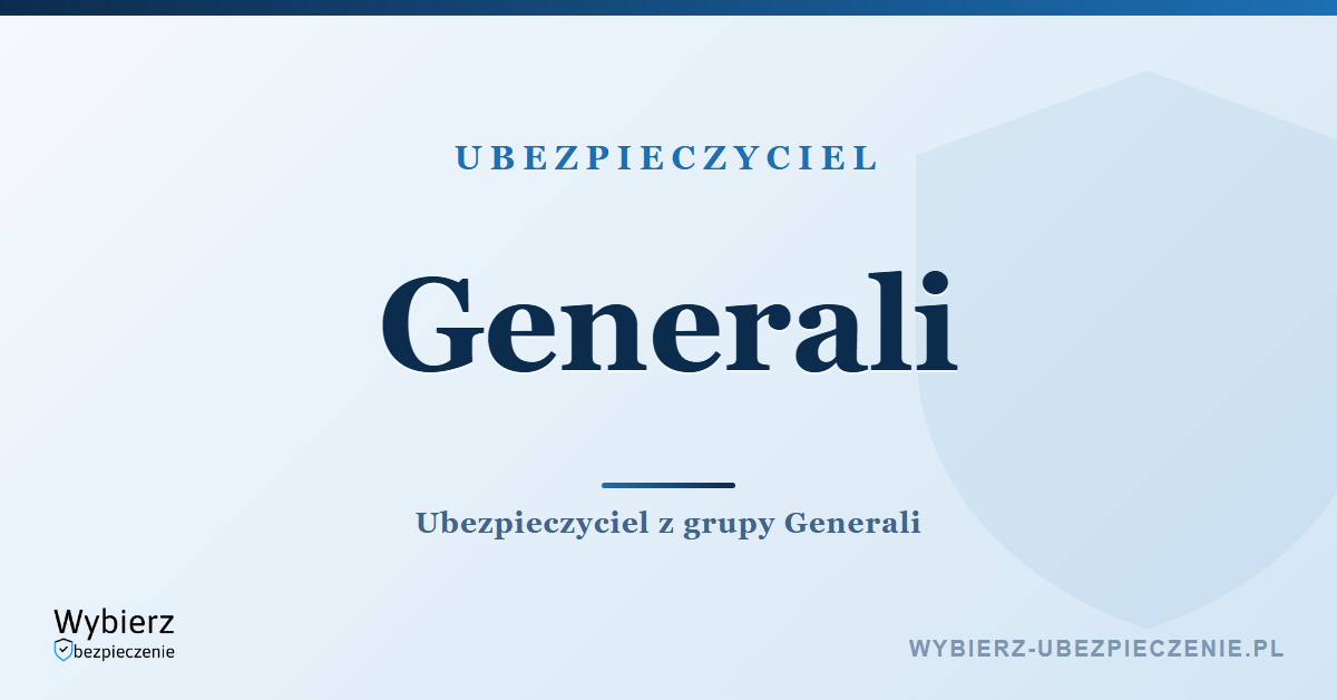 Generali – ubezpieczyciel z włoskiej grupy Generali, oferta i kontakt