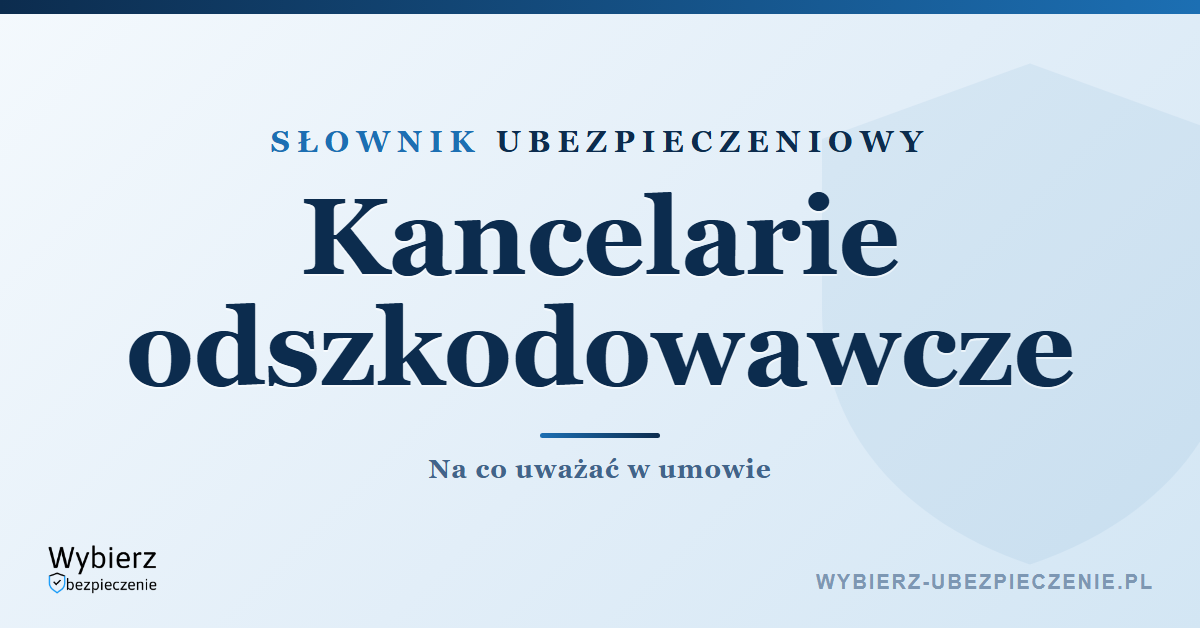 Kancelarie odszkodowawcze – na co uważać, poradnik dla poszkodowanych