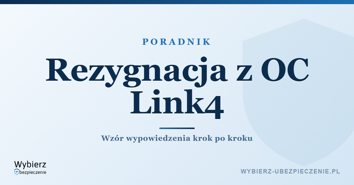 Rezygnacja z OC Link4 – wzór wypowiedzenia i poradnik