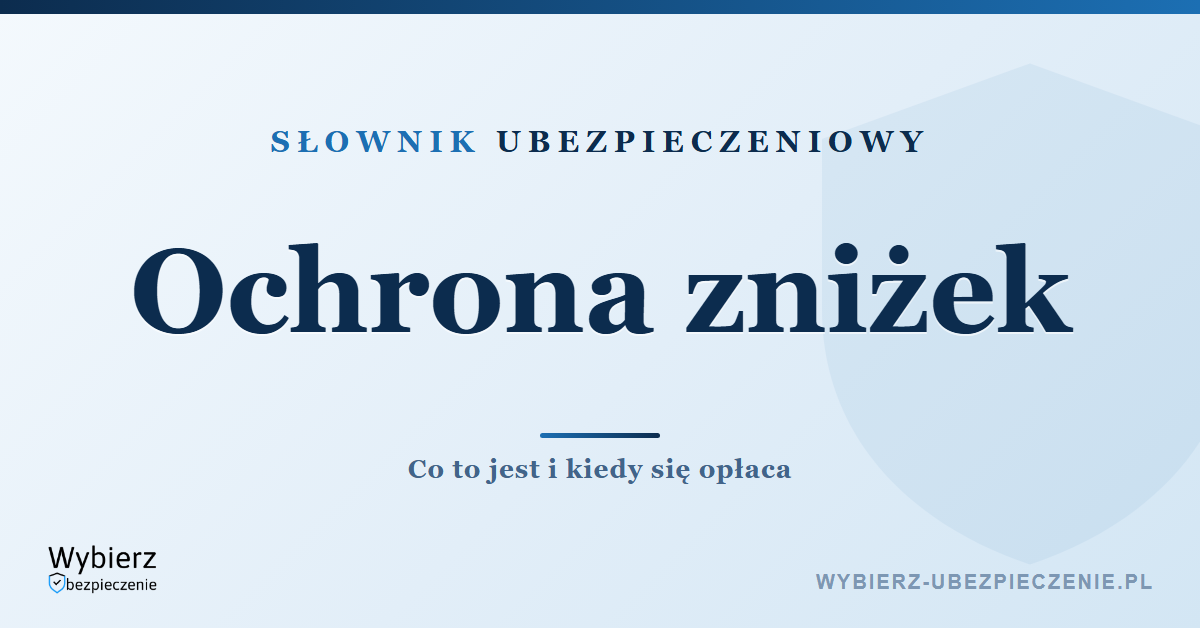 Ochrona zniżek OC i AC – co to jest i kiedy się opłaca, słownik ubezpieczeniowy