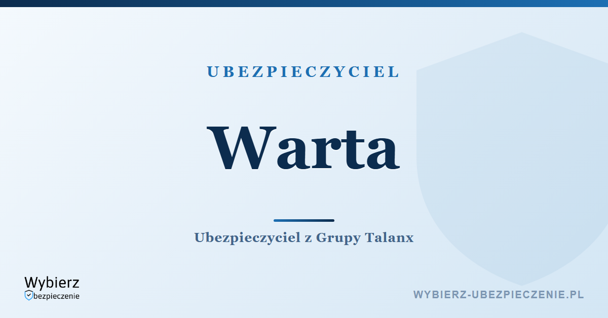 Warta – ubezpieczyciel z Grupy Talanx, oferta i kontakt
