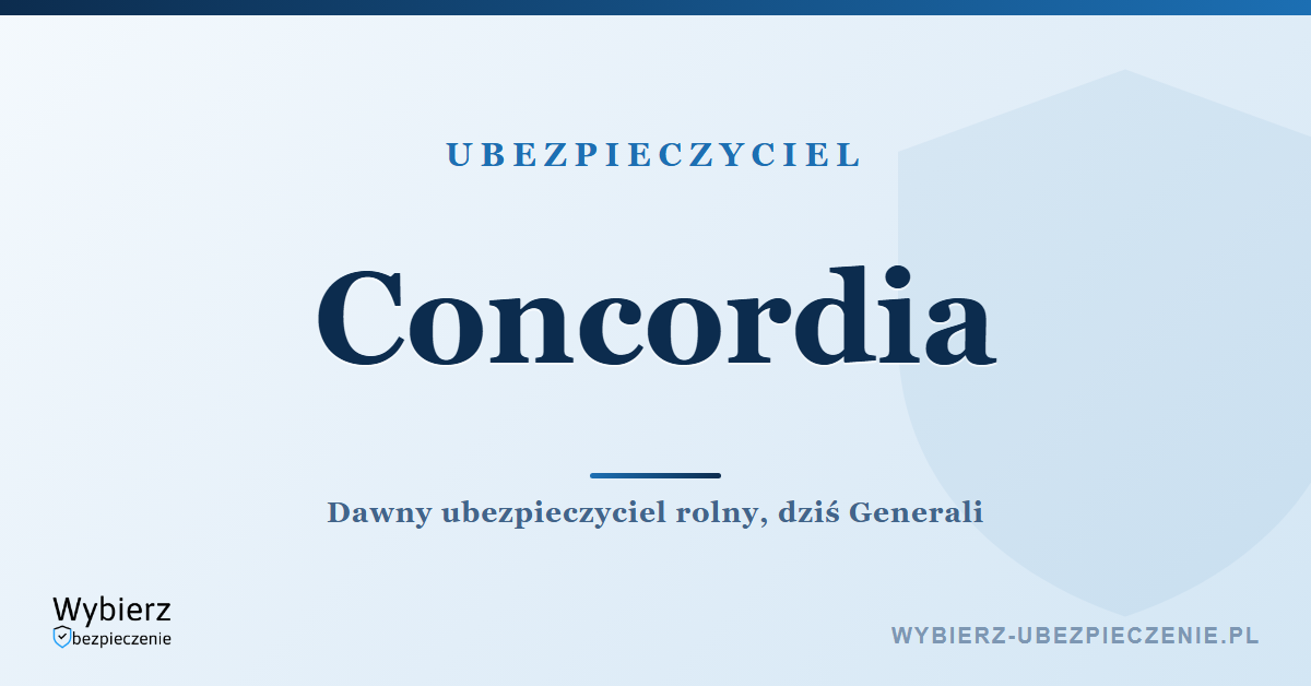 Concordia – dawny ubezpieczyciel rolny przejęty przez Generali