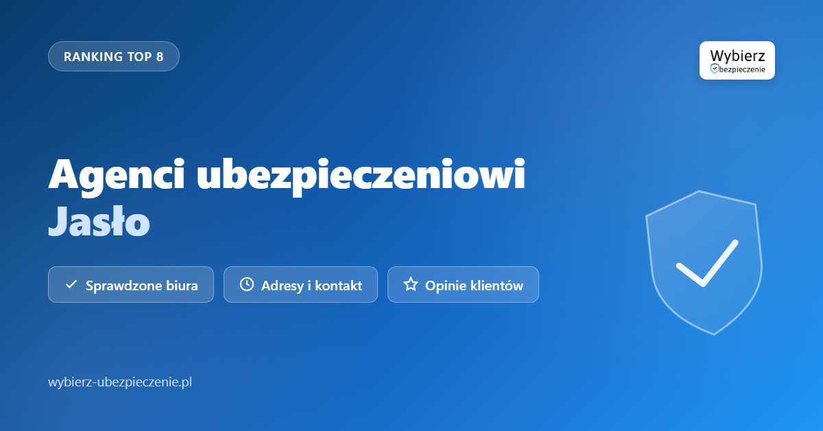 agenci ubezpieczeniowi Jasło - top biur i adresy