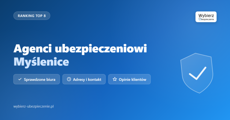 agenci ubezpieczeniowi Myślenice - top biur i adresy