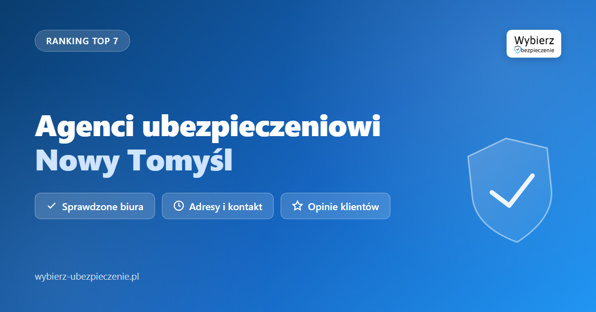 agenci ubezpieczeniowi Nowy Tomyśl - top biur i adresy