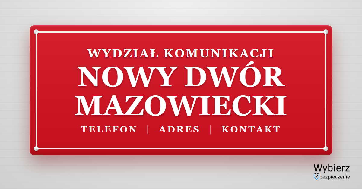 wydział komunikacji Nowy Dwór Mazowiecki telefon adres kontakt