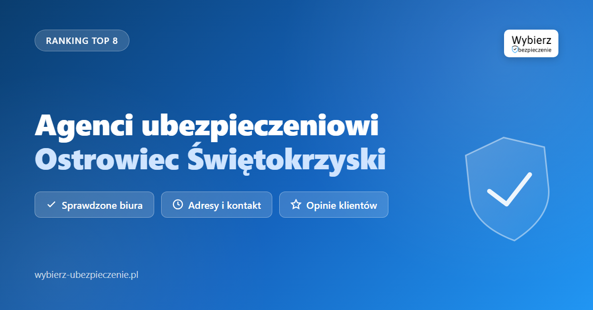 agenci ubezpieczeniowi Ostrowiec Świętokrzyski - top biur i adresy