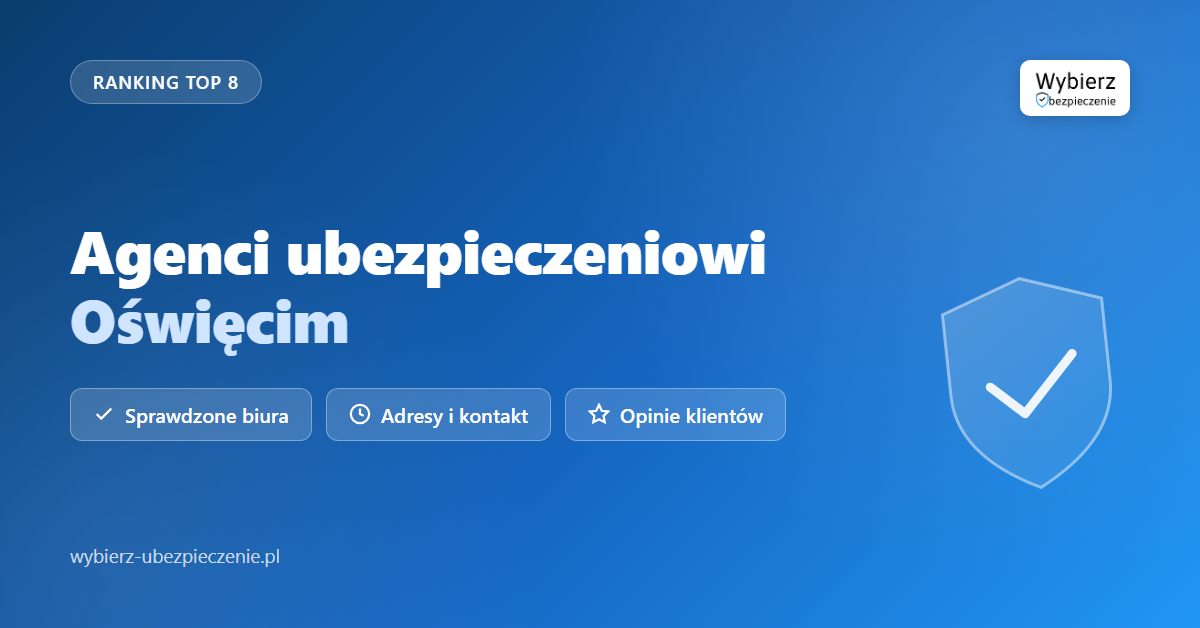 agenci ubezpieczeniowi Oświęcim - top biur i adresy