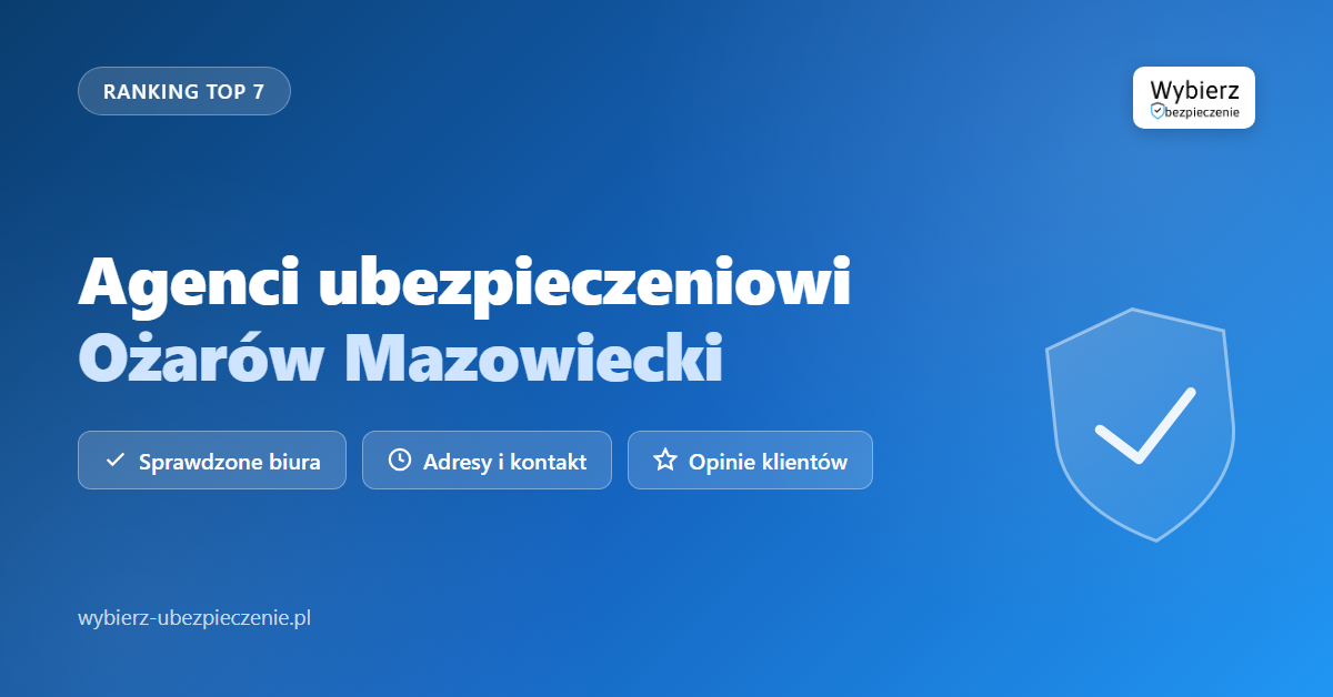 agenci ubezpieczeniowi Ożarów Mazowiecki - top biur i adresy