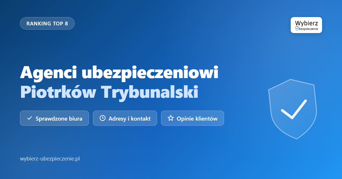 agenci ubezpieczeniowi Piotrków Trybunalski - top biur i adresy