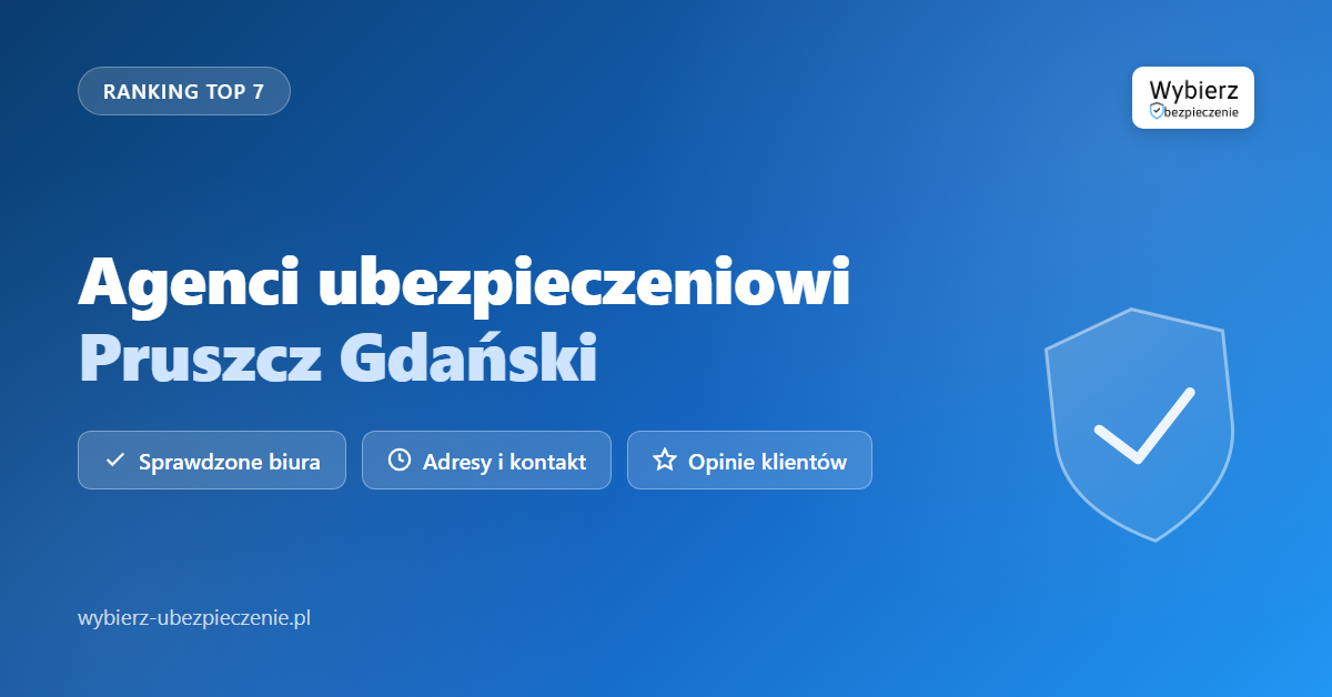 agenci ubezpieczeniowi Pruszcz Gdański - top biur i adresy