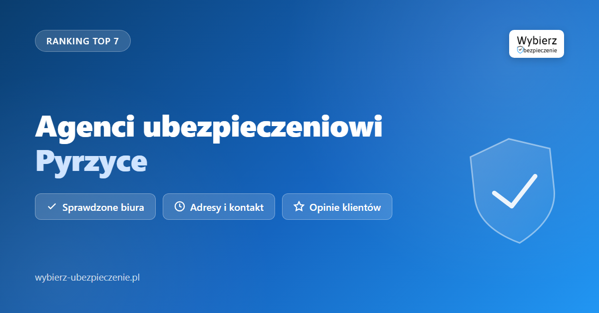 agenci ubezpieczeniowi Pyrzyce - top biur i adresy