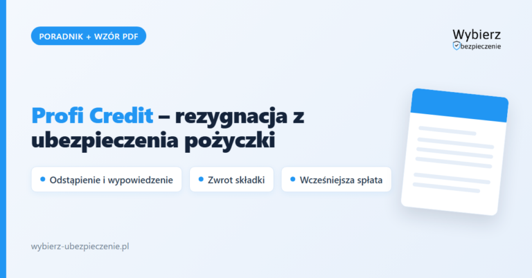 Profi Credit – rezygnacja z ubezpieczenia pożyczki, poradnik i wzór, wybierz-ubezpieczenie.pl